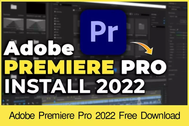 Adobe Premiere Pro 2022 Free Download (PreActivated)